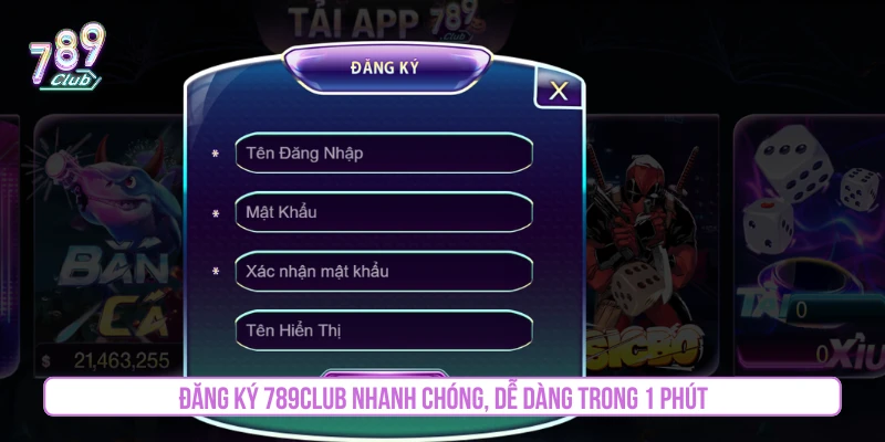 Đăng ký 789CLUB nhanh chóng dễ dàng trong 1 phút